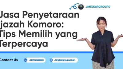 Jasa Penyetaraan Ijazah Komoro: Tips Memilih yang Terpercaya