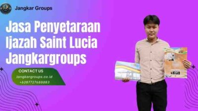 Jasa Penyetaraan Ijazah Saint Lucia Jangkargroups