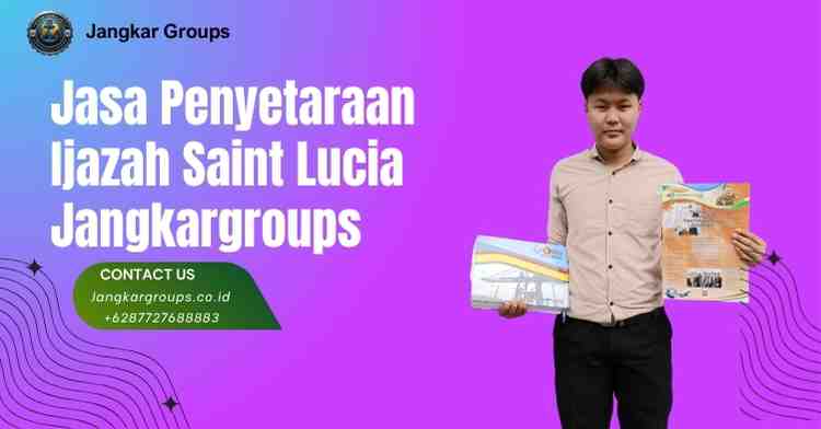 Jasa Penyetaraan Ijazah Saint Lucia Jangkargroups