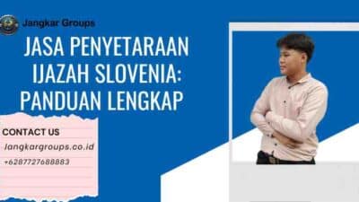 Jasa Penyetaraan Ijazah Slovenia: Panduan Lengkap