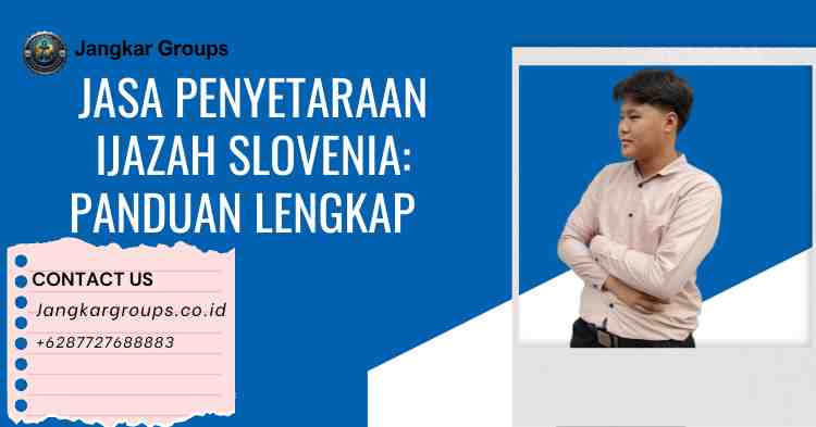 Jasa Penyetaraan Ijazah Slovenia: Panduan Lengkap