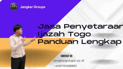 Jasa Penyetaraan Ijazah Togo Panduan Lengkap