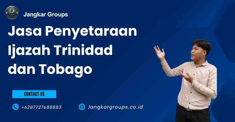 Jasa Penyetaraan Ijazah Trinidad dan Tobago