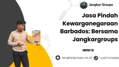 Jasa Pindah Kewarganegaraan Barbados: Bersama Jangkargroups