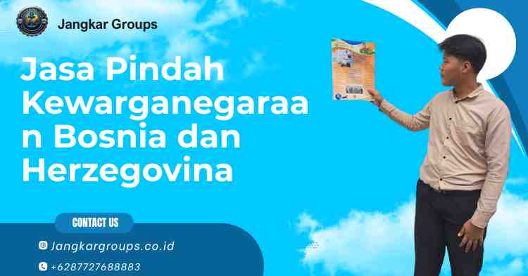 Jasa Pindah Kewarganegaraan Bosnia dan Herzegovina