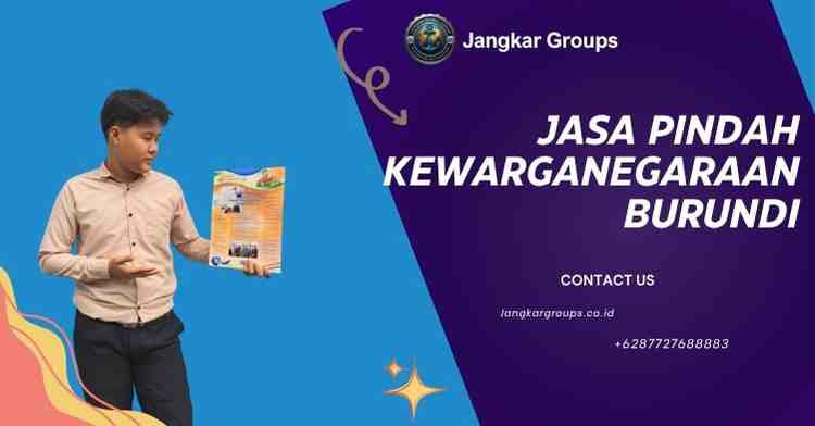 Jasa Pindah Kewarganegaraan Burundi