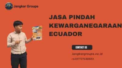 Jasa Pindah Kewarganegaraan Ecuador