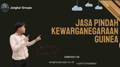 Jasa Pindah Kewarganegaraan Guinea