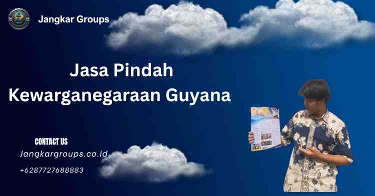 Jasa Pindah Kewarganegaraan Guyana