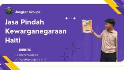 Jasa Pindah Kewarganegaraan Haiti