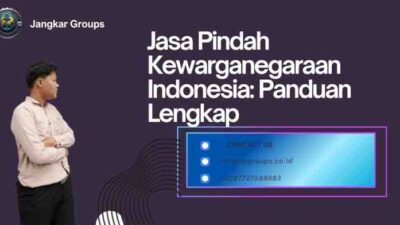 Jasa Pindah Kewarganegaraan Indonesia: Panduan Lengkap