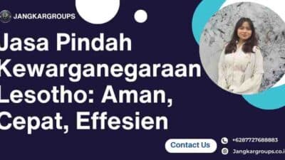 Jasa Pindah Kewarganegaraan Lesotho: Aman, Cepat, Effesien