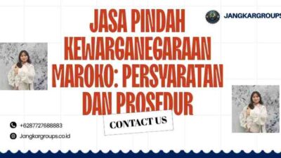 Jasa Pindah Kewarganegaraan Maroko: Persyaratan dan Prosedur