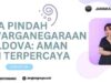 Jasa Pindah Kewarganegaraan Moldova: Aman dan Terpercaya