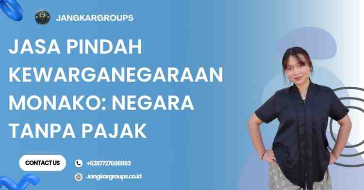 Jasa Pindah Kewarganegaraan Monako: Negara Tanpa Pajak