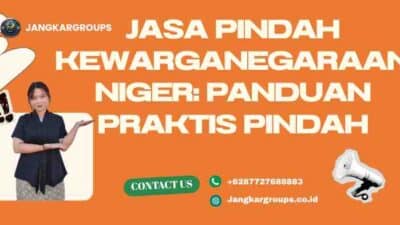 Jasa Pindah Kewarganegaraan Niger: Panduan Praktis Pindah