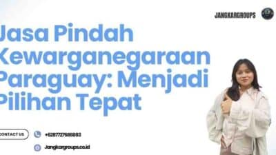 Jasa Pindah Kewarganegaraan Paraguay: Menjadi Pilihan Tepat