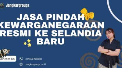 Jasa Pindah Kewarganegaraan Resmi: ke Selandia Baru