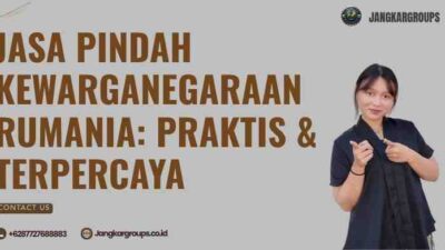 Jasa Pindah Kewarganegaraan Rumania: Praktis & Terpercaya