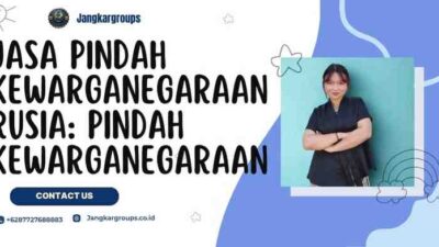 Jasa Pindah Kewarganegaraan Rusia: Pindah Kewarganegaraan