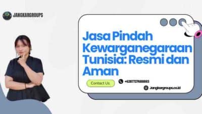 Jasa Pindah Kewarganegaraan Tunisia: Resmi dan Aman