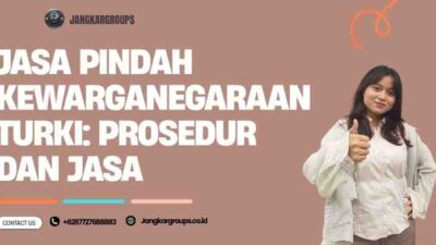 Jasa Pindah Kewarganegaraan Turki: Prosedur dan Jasa