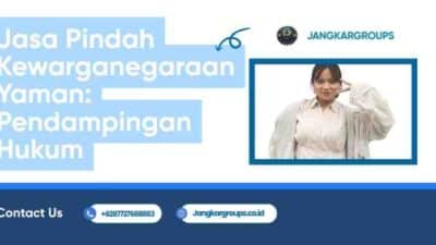Jasa Pindah Kewarganegaraan Yaman: Pendampingan Hukum