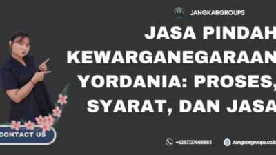 Jasa Pindah Kewarganegaraan Yordania: Proses, Syarat, dan Jasa