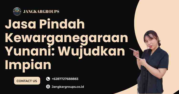 Jasa Pindah Kewarganegaraan Yunani: Wujudkan Impian