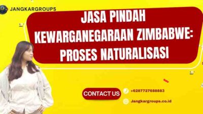 Jasa Pindah Kewarganegaraan Zimbabwe: Proses Naturalisasi