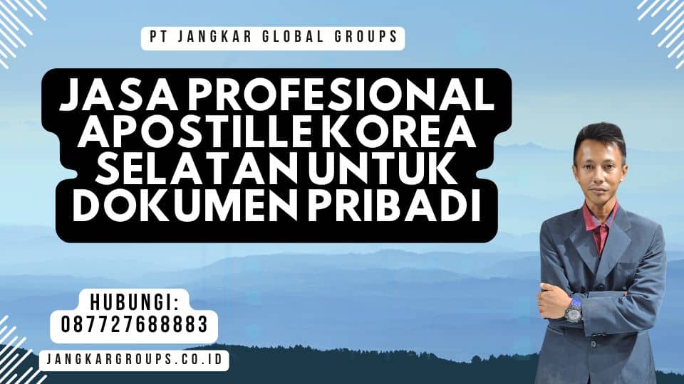 Jasa Profesional Apostille Korea Selatan untuk Dokumen Pribadi