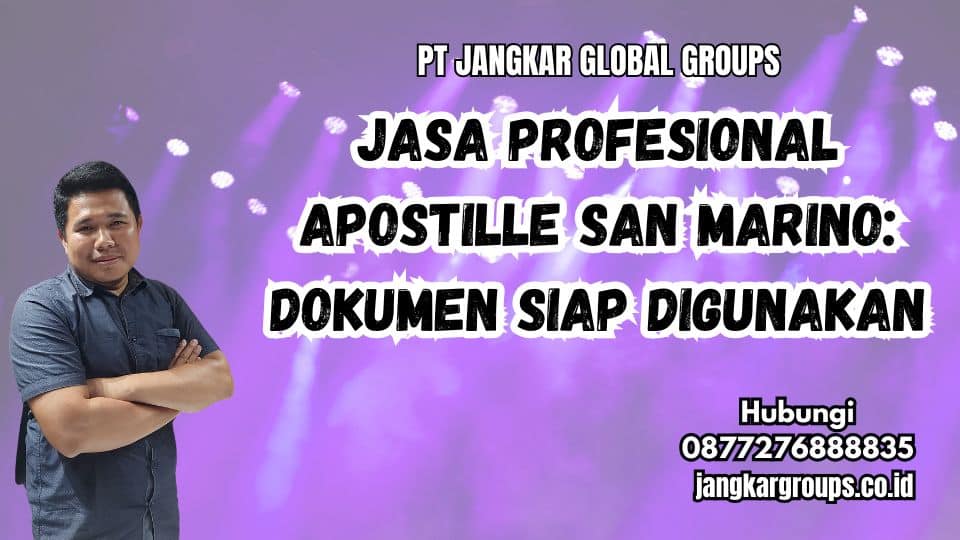 Jasa Profesional Apostille San Marino Dokumen Siap Digunakan