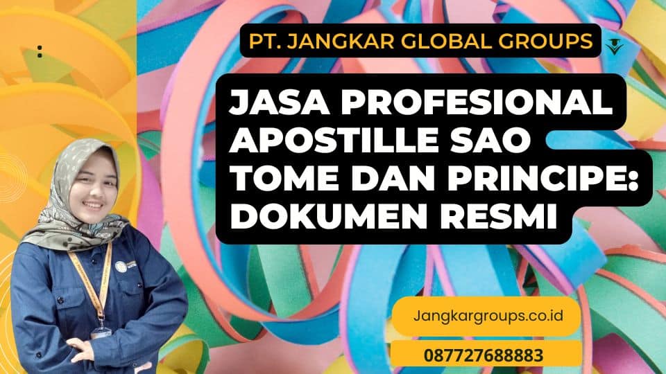 Jasa Profesional Apostille Sao Tome dan Principe Dokumen Resmi