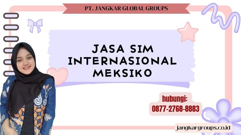 Jasa SIM Internasional Meksiko
