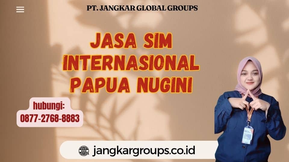 Jasa SIM Internasional Papua Nugini