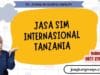 Jasa SIM Internasional Tanzania