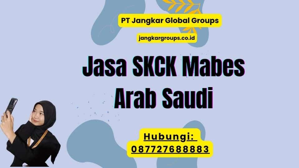 Jasa SKCK Mabes Arab Saudi