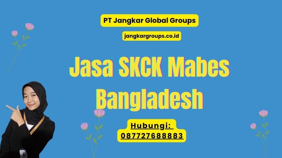 Jasa SKCK Mabes Bangladesh