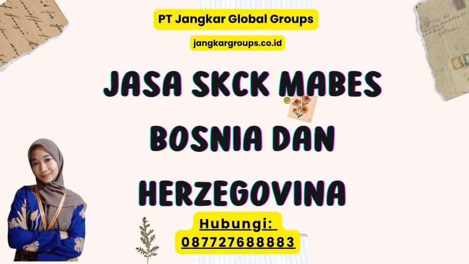 Jasa SKCK Mabes Bosnia dan Herzegovina