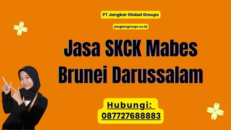 Jasa SKCK Mabes Brunei Darussalam