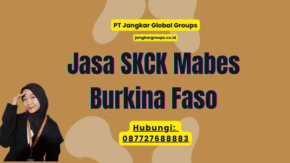 Jasa SKCK Mabes Burkina Faso