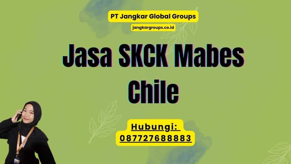 Jasa SKCK Mabes Chile