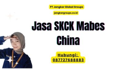 Jasa SKCK Mabes China