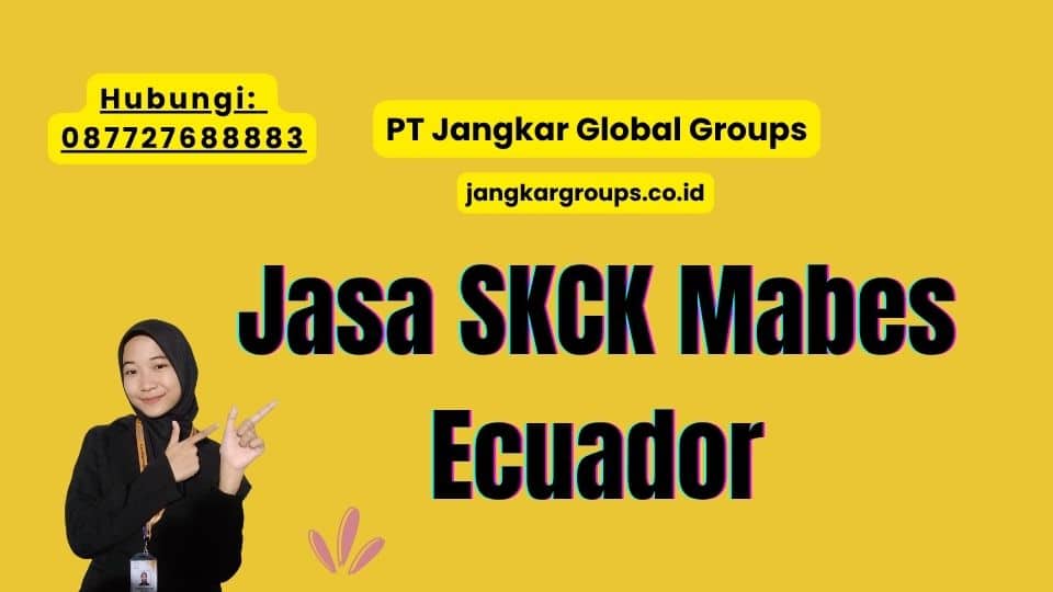 Jasa SKCK Mabes Ecuador