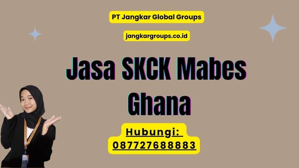 Jasa SKCK Mabes Ghana