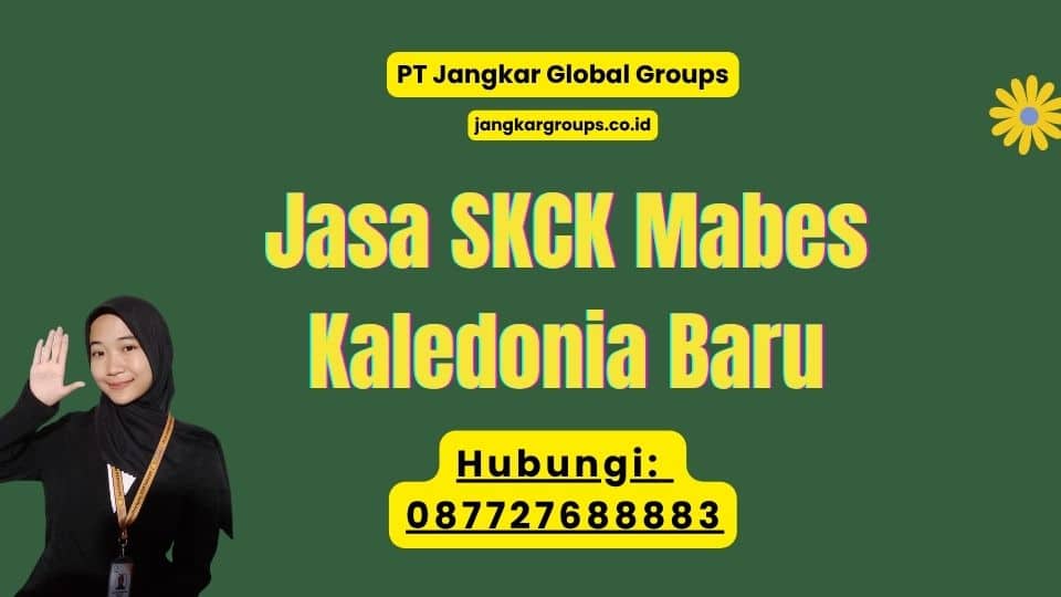 Jasa SKCK Mabes Kaledonia Baru