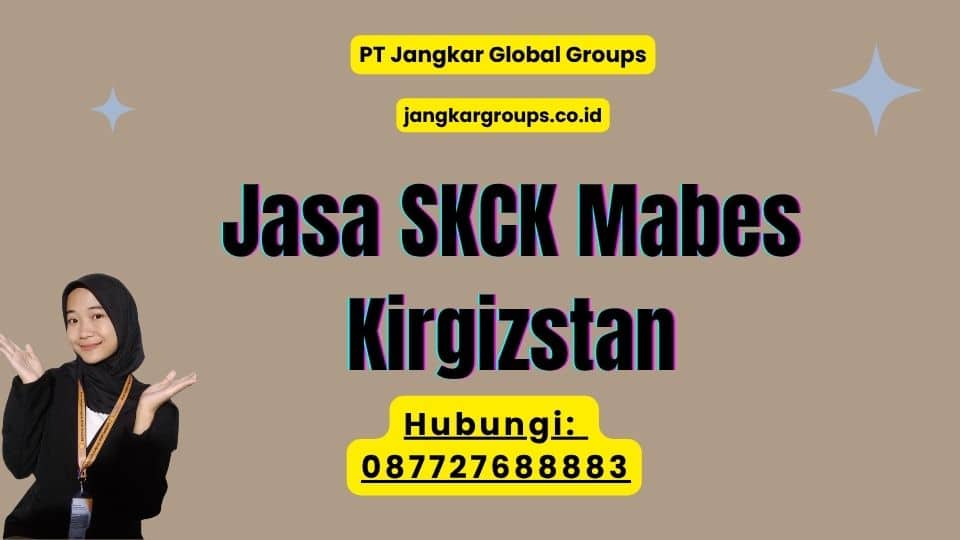 Jasa SKCK Mabes Kirgizstan
