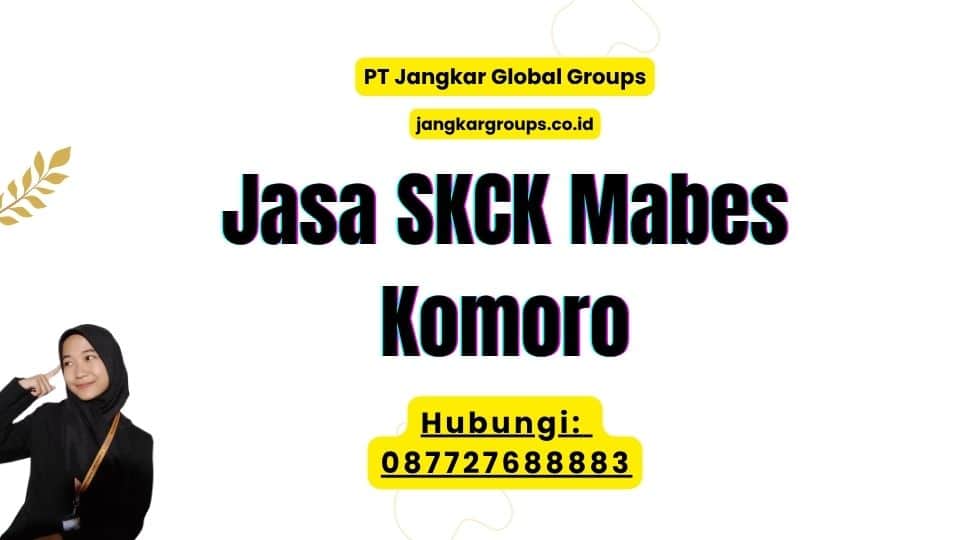 Jasa SKCK Mabes Komoro