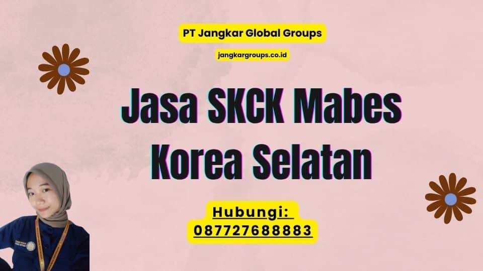 Jasa SKCK Mabes Korea Selatan