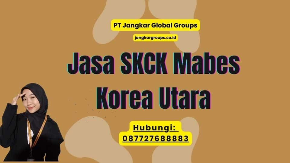Jasa SKCK Mabes Korea Utara